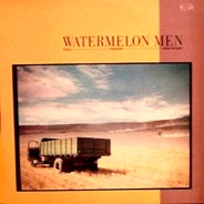 WATERMELON MEN - PAST PRESENT...