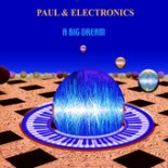 PAUL & ELECTRONICS - a big dream - Nerocromo music 2015