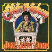 ELVIN BISHOP - JUKE JOINT JUMP
