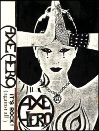 AXE HERO " ITS A ROCK Against All " Demotape 1985